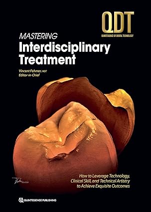 QDT 2025: Mastering Interdisciplinary Treatment: How to Leverage Technology, Clinical Skill, and Technical Artistry to Achieve Exquisite Outcomes - Epub + Conevrted Pdf